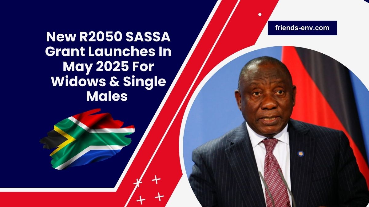 New R2050 SASSA Grant Launches In May 2025 For Widows & Single Males – See If You Qualify!