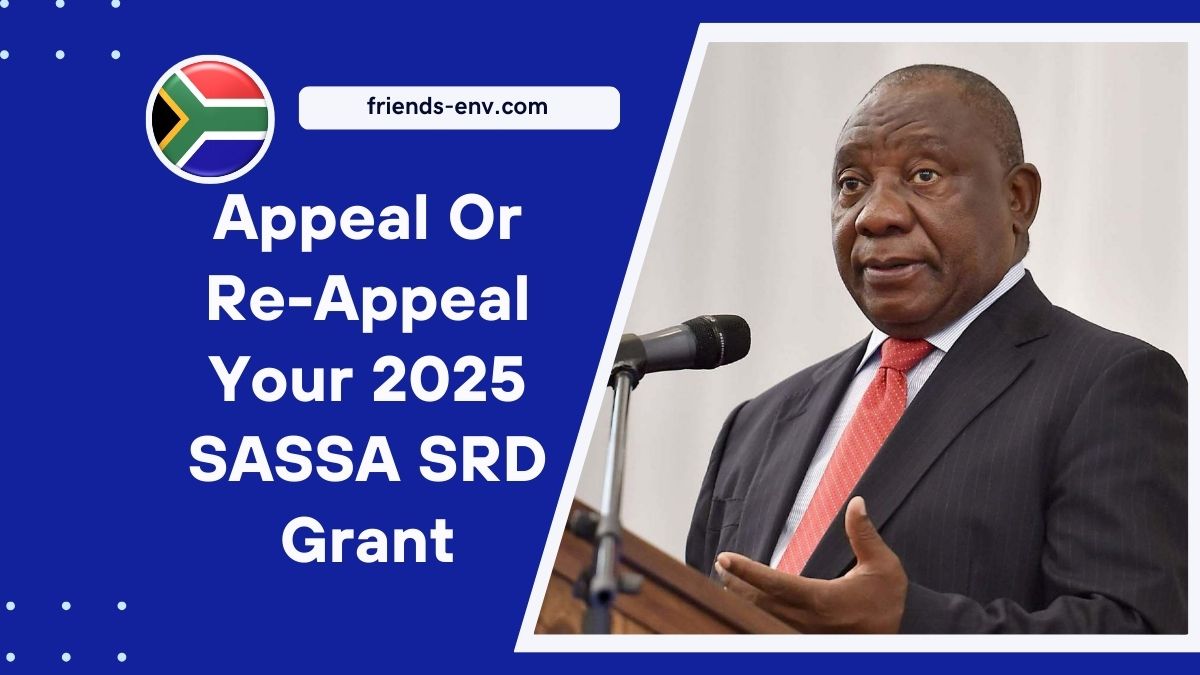 Appeal Or Re-Appeal Your 2025 SASSA SRD Grant – Step-by-Step To Reconfirm And Secure Approval