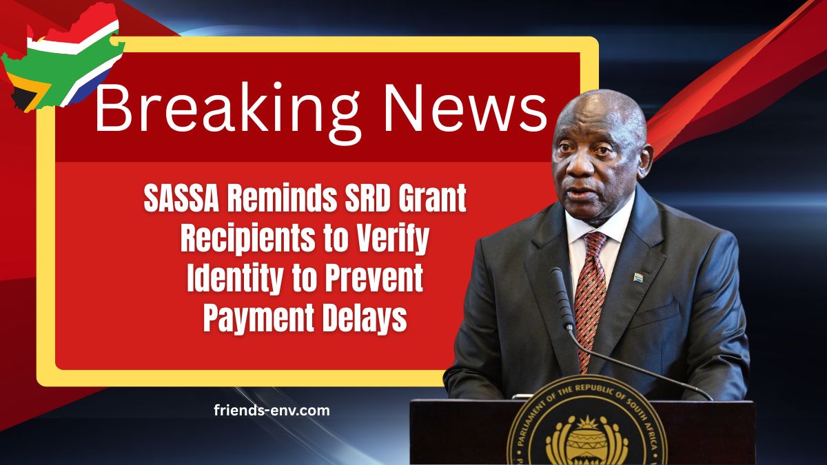 SASSA Reminds SRD Grant Recipients to Verify Identity to Prevent Payment Delays